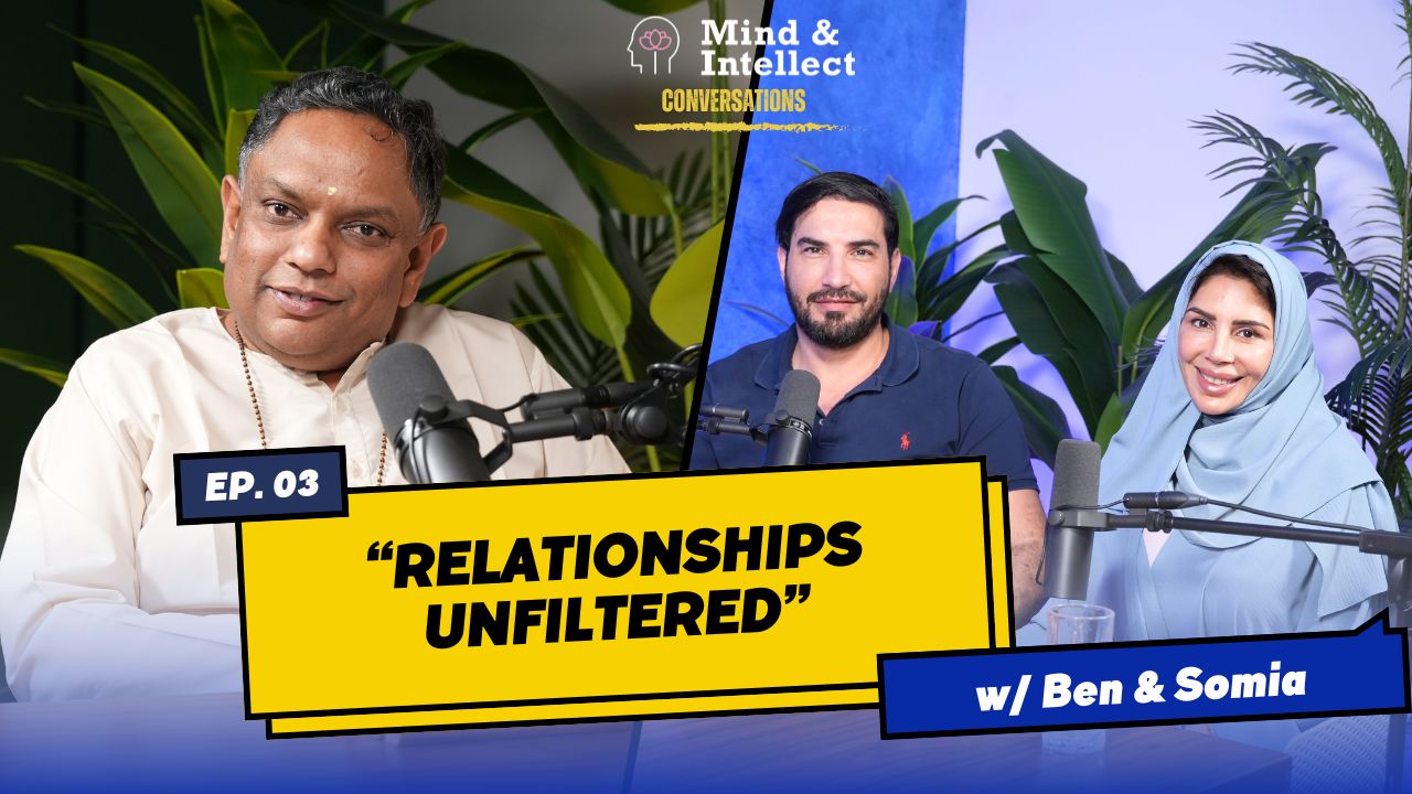 Relationships Unfiltered | Episode# 3 | #podcast | #relationships #podcast #mindandintellect #love #couple #vedanta #sasreedharan