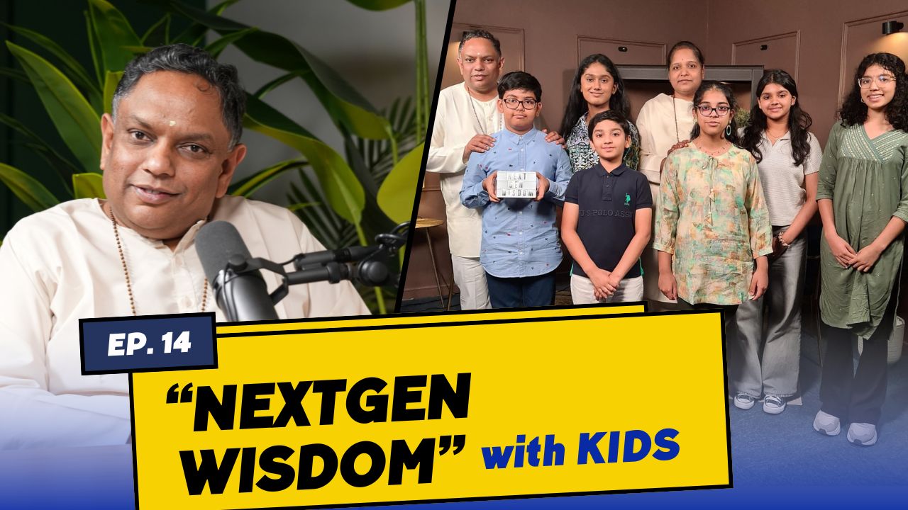 Nextgen Wisdom | Episode # 14 | #podcast | #vedantapodcast #mindandintellect #sasreedharan